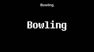 Toby Fox - Bowling (Hacked Archive)