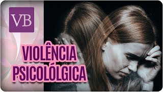 Violência Psicológica: Especial Dia Internacional da Mulher - Você Bonita (07/03/18)