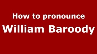 How to pronounce William Baroody