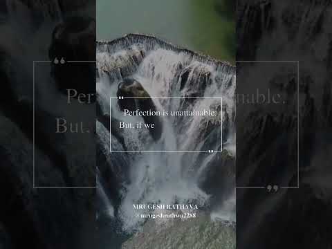 Perfection is unattainable. But, if we pursue perfection, we can gain excellence.🔥❤️😍✌️👍