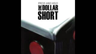 One Dollar Short - Satellite
