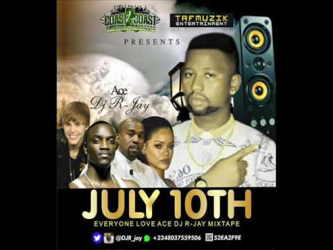 JULY 10 EVERYONE LOVES ACE DEE'JAY R JAY MIX