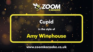 Amy Winehouse - Cupid - Karaoke Version from Zoom Karaoke