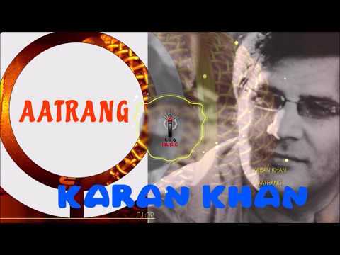 download lagu mp3 mp4 Karan Khan Aatrang Songs, download lagu Karan Khan Aatrang Songs gratis, unduh video klip Karan Khan Aatrang Songs