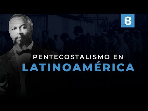 ¿Por qué el PENTECOSTALISMO ha crecido en América Latina?
