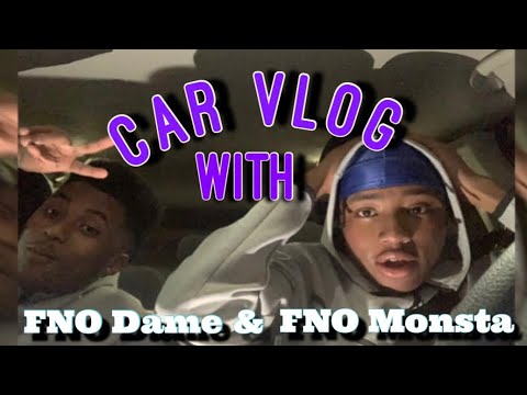CAR VLOG WITH FNO MONSTA & DAME