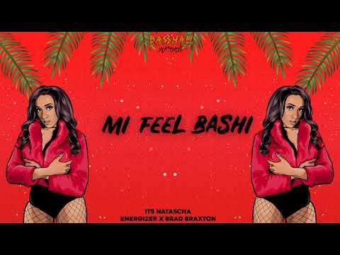 Its Natascha, Energizer & Brad Braxton - Mi Feel Bashy (Official Audio)