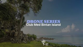Drone Series - Club Med Bintan Island in Indonesia
