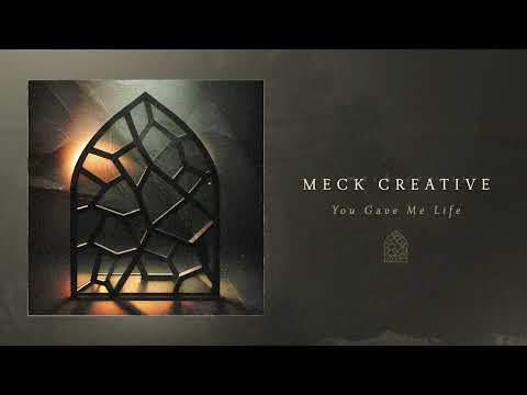 You Gave Me Life - Meck Creative