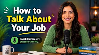 Speak English Fluently: Talking About Your Work (English Podcast)