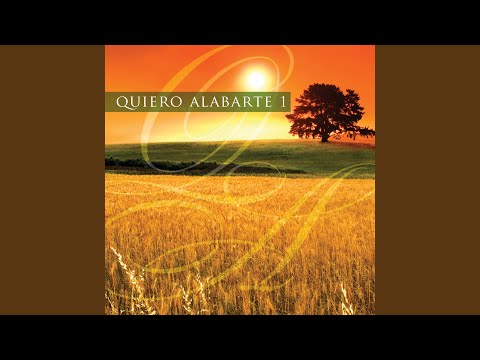 Quiero Alabarte Senor