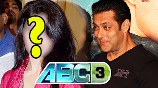 Salman Khan To Romance This Hottie On ABCD 3