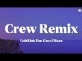 GoldLink ft. Gucci Mane • Crew Remix (Lyrics)