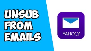 How To Unsubscribe From Emails on Yahoo Mail