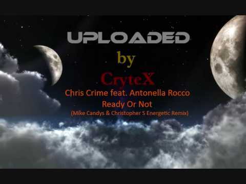 Chris Crime & Antonella Rocco - Ready Or Not (Mike Candys & Christopher S Energetic Remix)