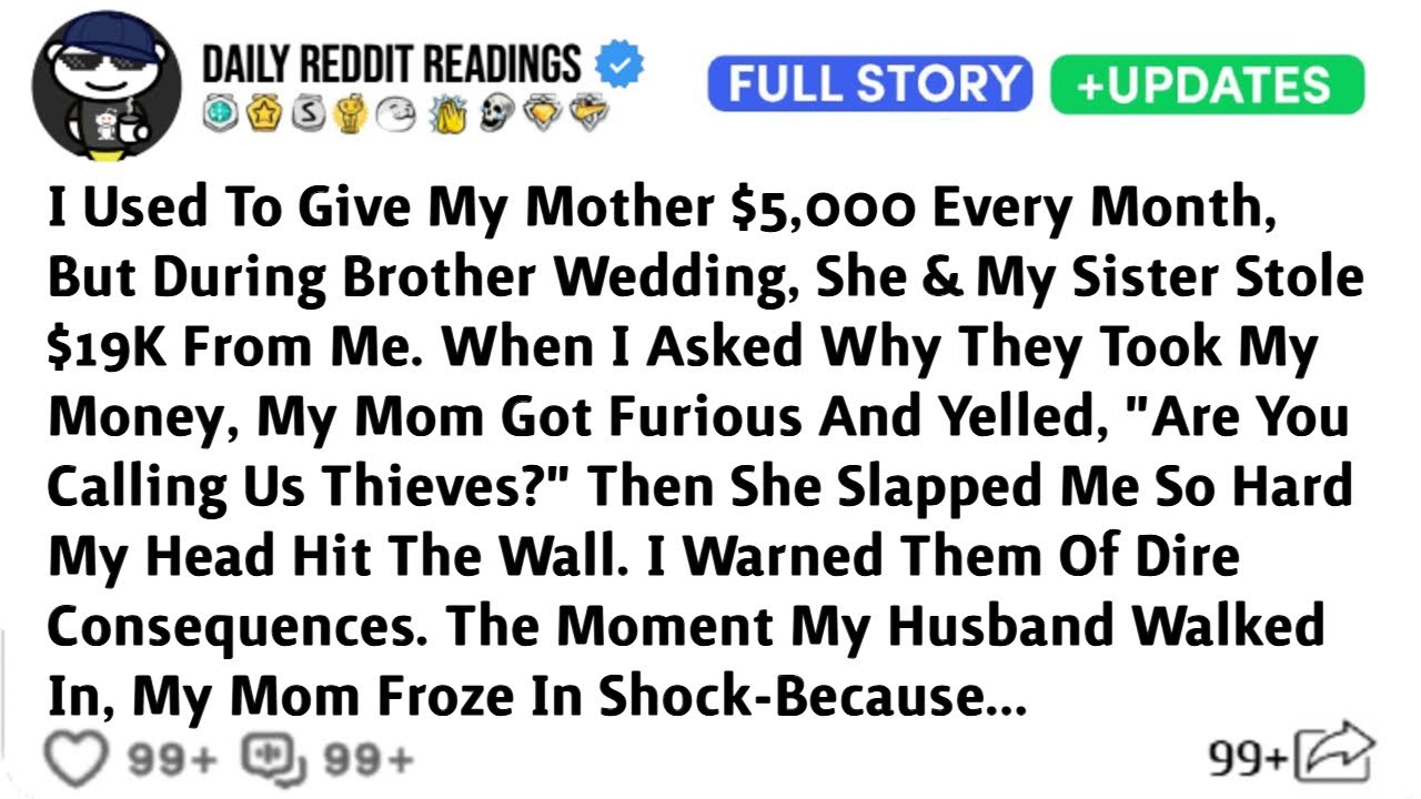 Give My Mother $5,000 Every Month, But During Brother Wedding, She & My Sister Stole $19K From Me.
