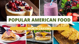 Most POPULAR AMERICAN FOOD Worth Craving (A List of 15 American Food)