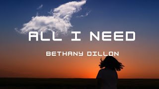Bethany Dillon || All I Need (Lyric Video)