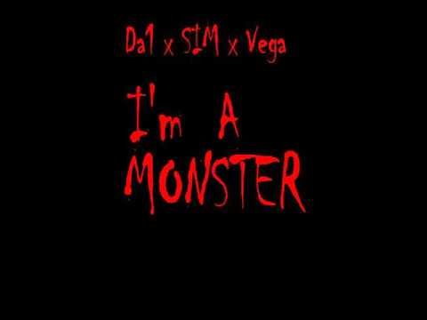 Da1 ft Sim and Vega - I'M A MONSTER
