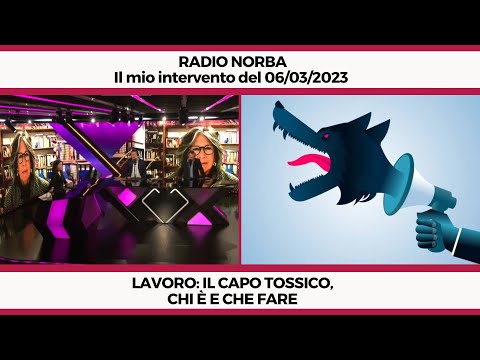 Lavoro: capo tossico, chi è e che fare - il mio intervento a Radio Norba del 06/03/2023