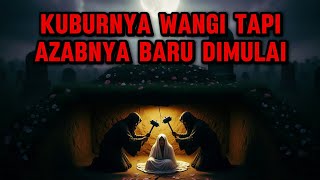 Download lagu Kuburnya Wangi... Tapi Azabnya Baru Dimulai | Fakta Mengerikan Alam Barzakh mp3