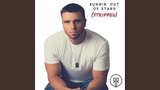 Runnin' Out of Stars (Stripped)