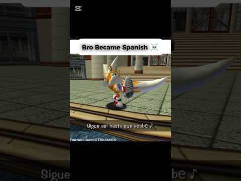 🤯☠️BRO BECAME SPANISH☠️🤯@TheAtariX  #tails#sonic#sonicdx#sonicadventure#fyp#shorts#memes