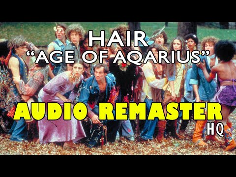 Hair - Age of Aquarius (HQ AUDIO REMASTER!) LOUD! (Best Version)