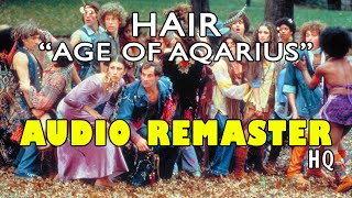 Hair - Age of Aquarius (HQ AUDIO REMASTER!) LOUD! (Best Version)