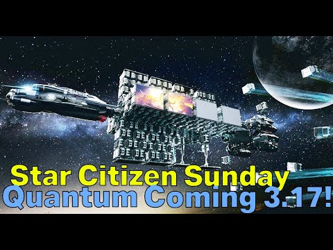 Alpha 3.17 Is A BEAST PATCH - Quantum Simulation, Selling & Looting Changes | Star Citizen Sunday