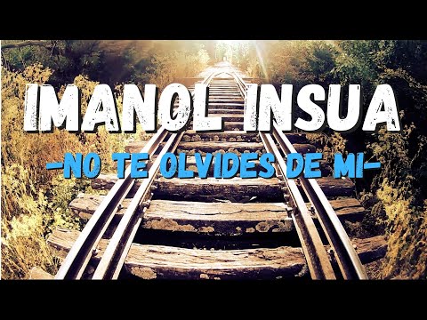 Imanol Insua - No te olvides de mi (Video Oficial)