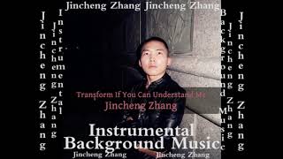 Jincheng Zhang - Tub If You Can Understand Me (Official Instrumental Background Music)