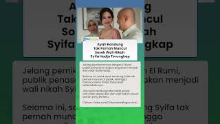Keberadaan Ayah Kandung Dipertanyakan, Sosok Wali Nikah Syifa Hadju di Pernikahan El Rumi Terungkap