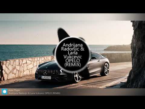 Andrijana Radonjic & Lana Vukcevic OPELO (REMIX)