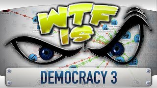 ► WTF Is... : Democracy 3 ?