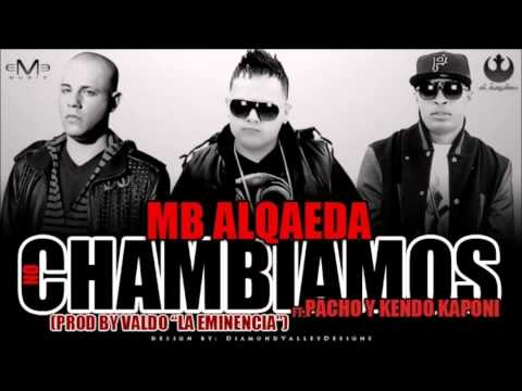 MB Alqaeda Feat Kendo Kaponi Y Pacho - No Chambiamos