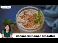Banana And Cinnamon Smoothie For Weight Loss