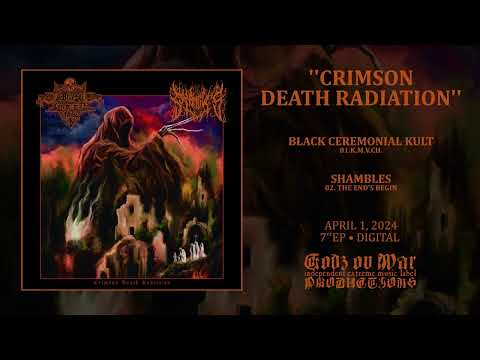 BLACK CEREMONIAL KULT • SHAMBLES - Crimson Death Radiation (Full Split)