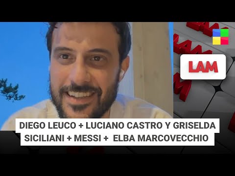 DIEGO LEUCO + LUCIANO CASTRO Y GRISELDA SICILIANI + MESSI #LAM | Programa completo (06/01/26)