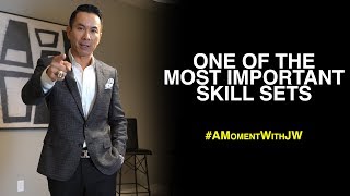 A Moment With JW | One Of The Most Important Skill Sets