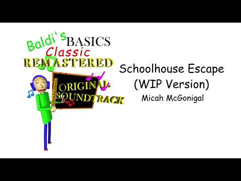 Schoolhouse Escape (WIP Version) - Baldi's Basics Classic Remastered Original Soundtrack