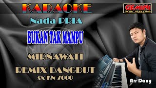 Download lagu KARAOKE BUKAN TAK MAMPU MIX SANTAI|| MIRNAWATI NADA PRIA MIX KN7000|| DANI KARAOKE  mp3
