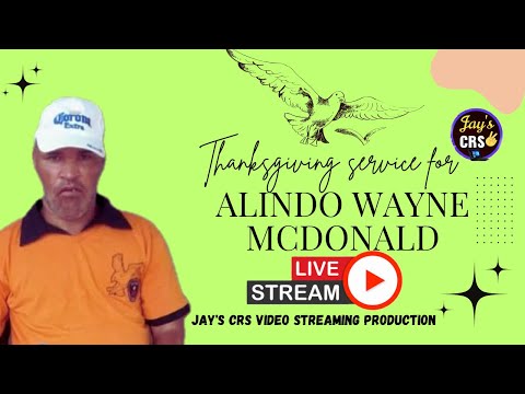 Thanksgiving Service for Mr. Alindo Wayne McDonald