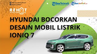 Sukses Merilis Ioniq 5, Hyundai Bocorkan Desain Mobil Listrik Ioniq 7, Jadi Model Tertinggi