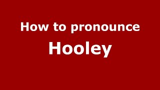 How to pronounce Hooley