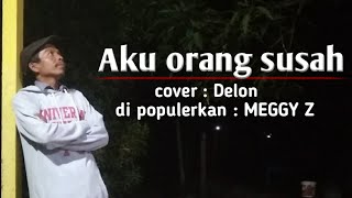 Download lagu Aku orang susah  cover by delon wifi mp3