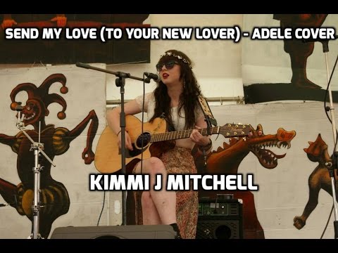 Send My Love (To Your New Lover) - Adele ( Kimmi J Mitchell) **SNIPPET**