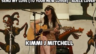 Send My Love (To Your New Lover) - Adele ( Kimmi J Mitchell) **SNIPPET**