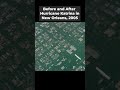 Before and After: Katrina Levee Breach Floods Neighborhood 😳