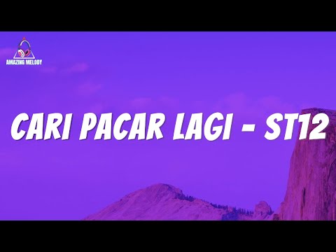 ST12 - Cari Pacar Lagi (LIRIK)